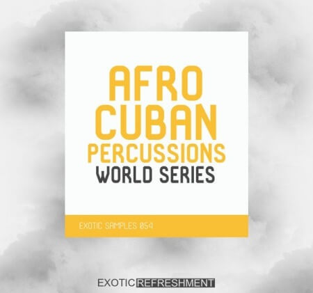 Exotic Refreshment Afro Cuban Percussions World Series Drum Sample Pack WAV
